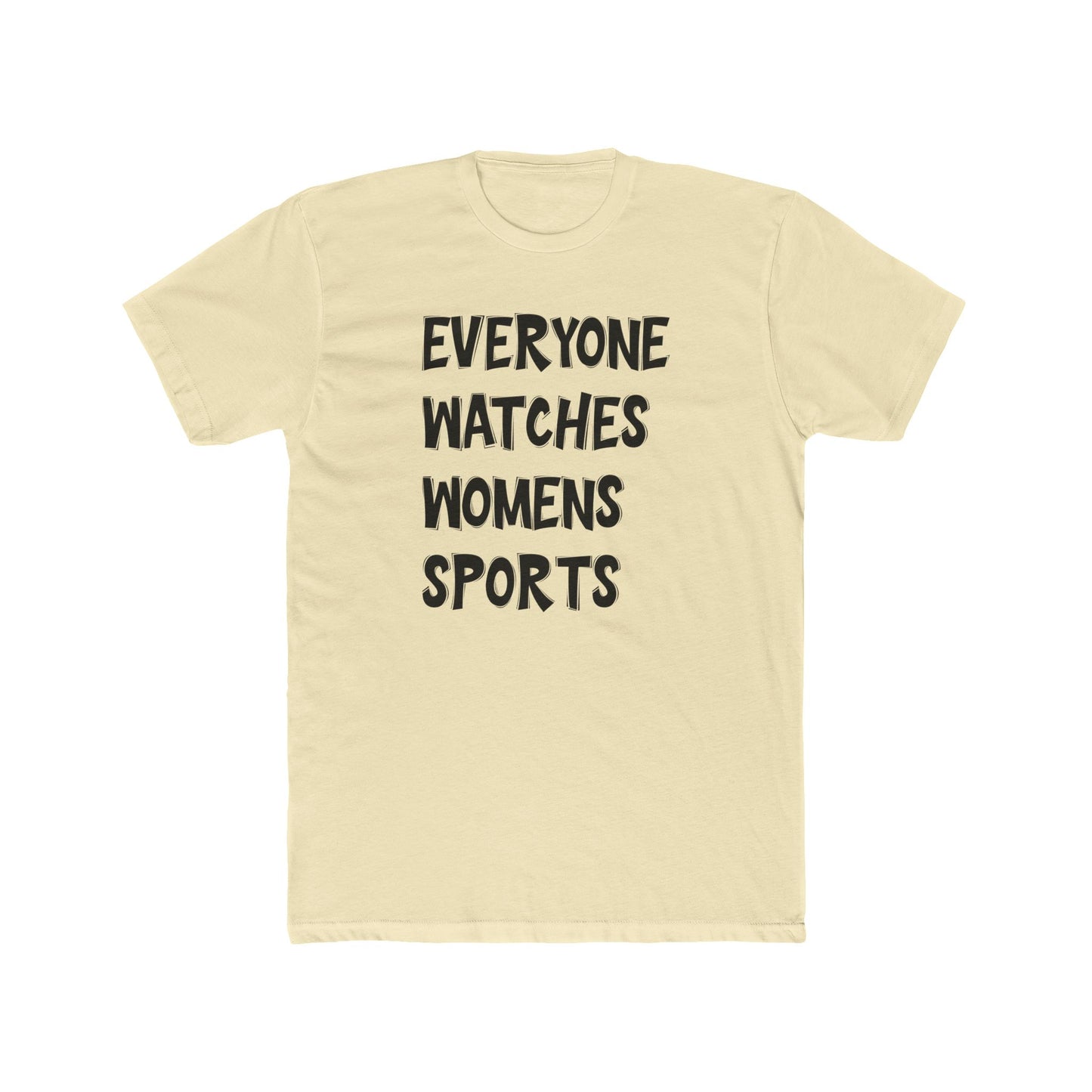 Everyone Watches Womens SportsUnisex Cotton Crew Tee