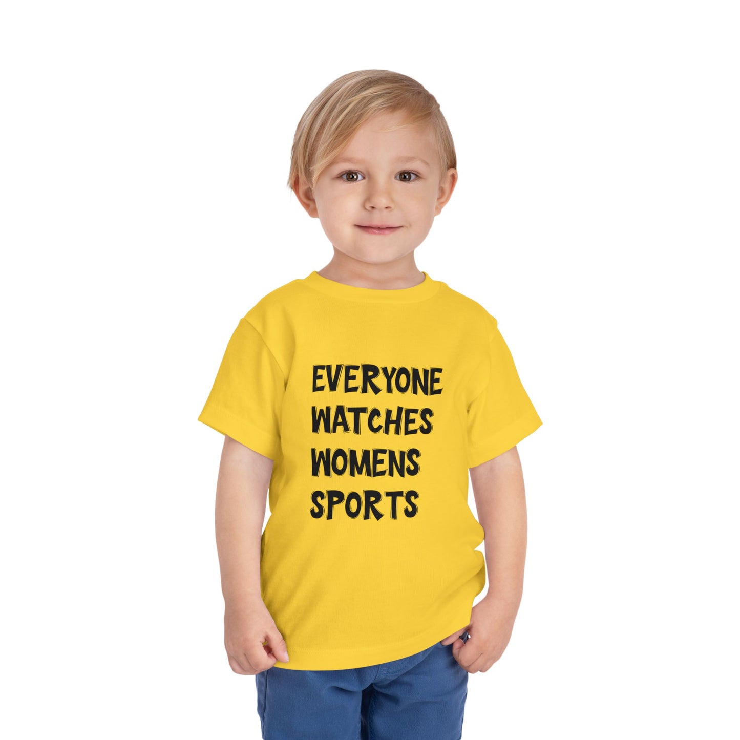 Everyone Watches Women's Sports Toddler Short Sleeve Tee