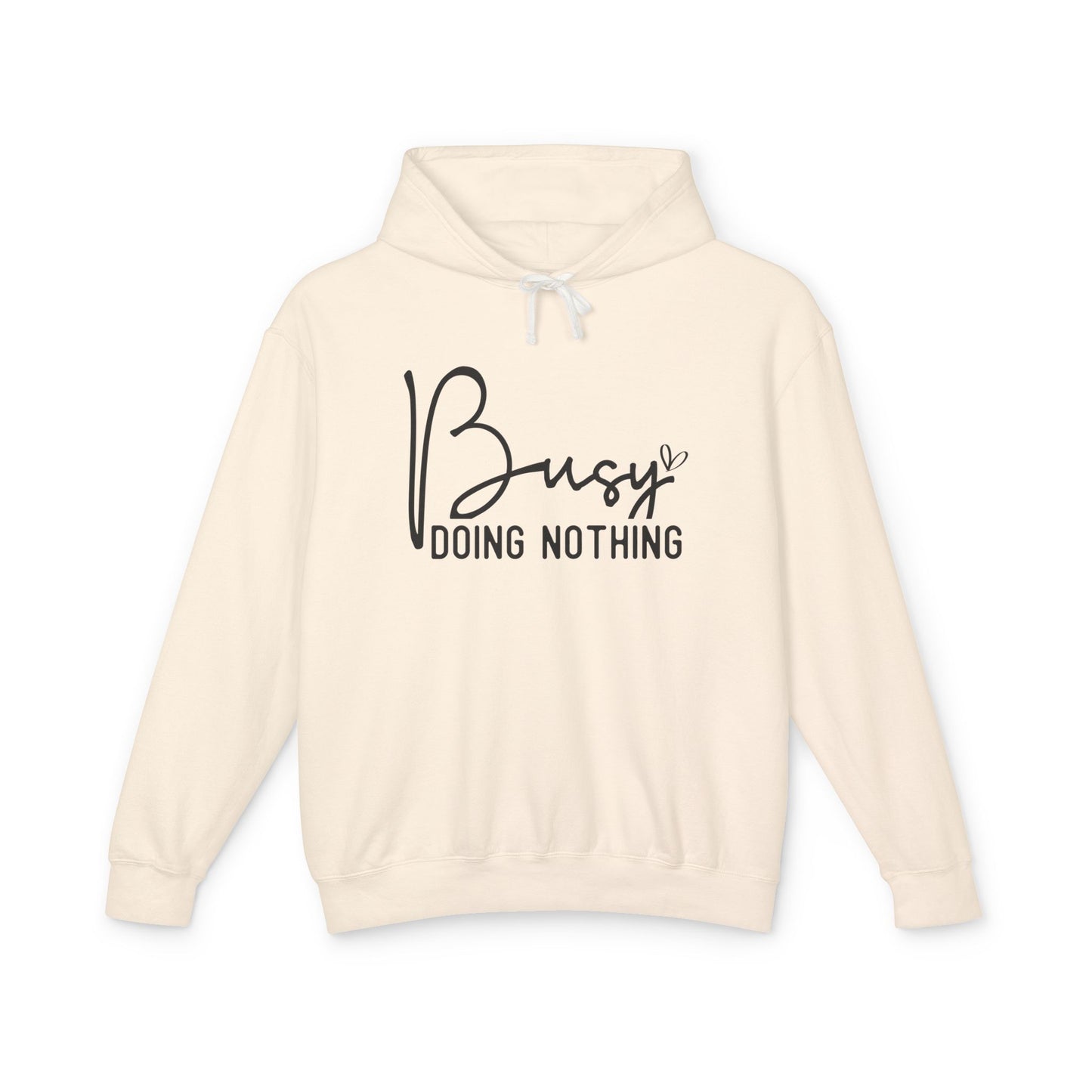 Busy doing nothing! Unisex Lightweight Hooded Sweatshirt