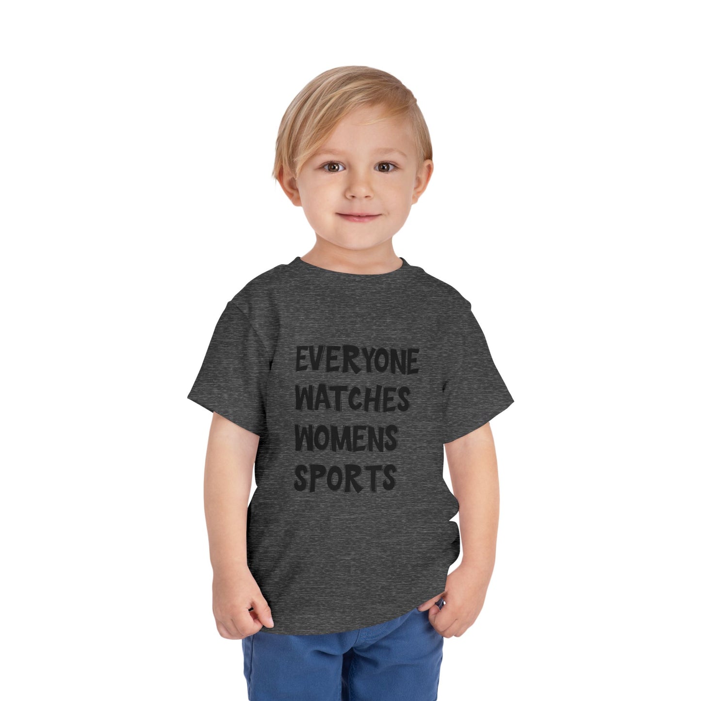 Everyone Watches Women's Sports Toddler Short Sleeve Tee