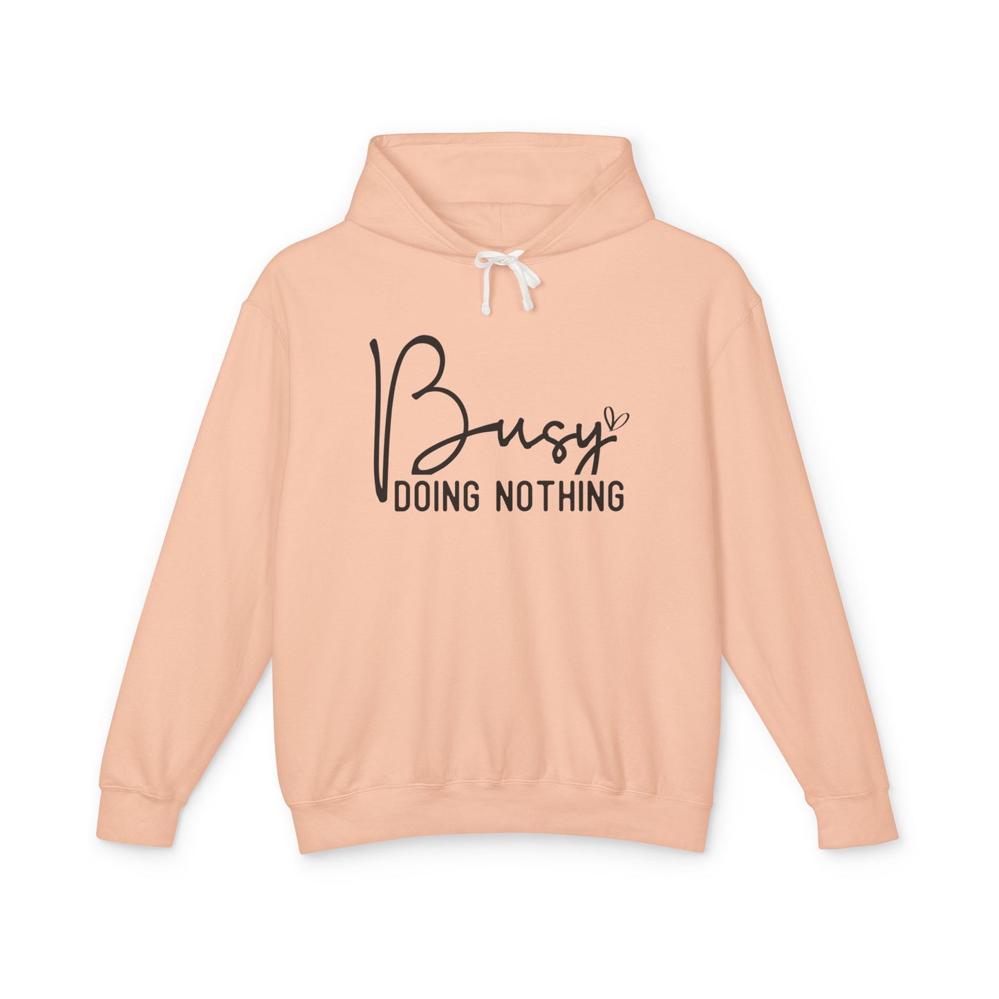Busy doing nothing! Unisex Lightweight Hooded Sweatshirt