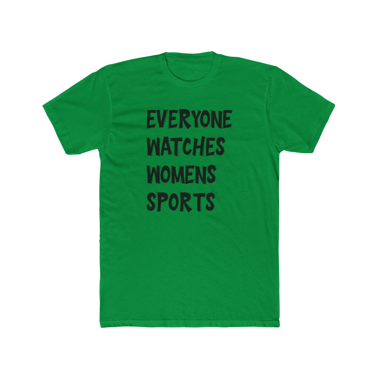 Everyone Watches Womens SportsUnisex Cotton Crew Tee