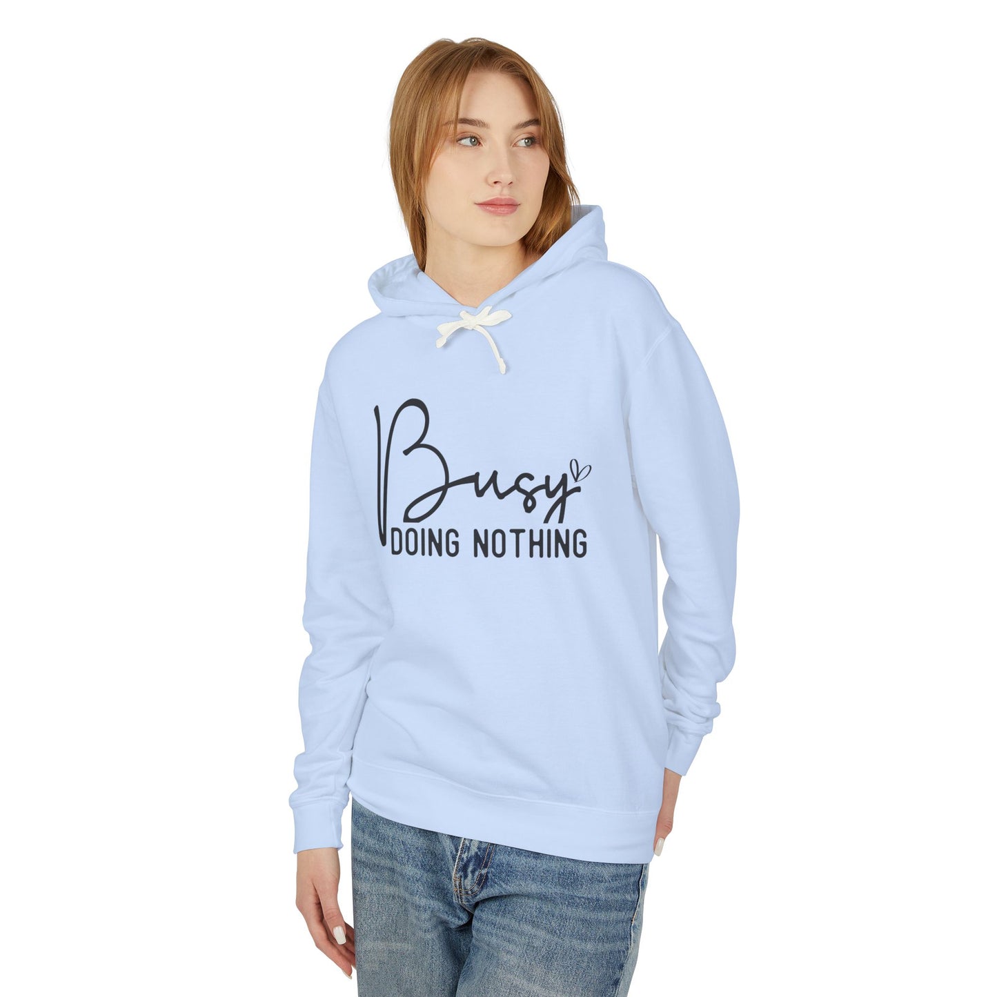 Busy doing nothing! Unisex Lightweight Hooded Sweatshirt