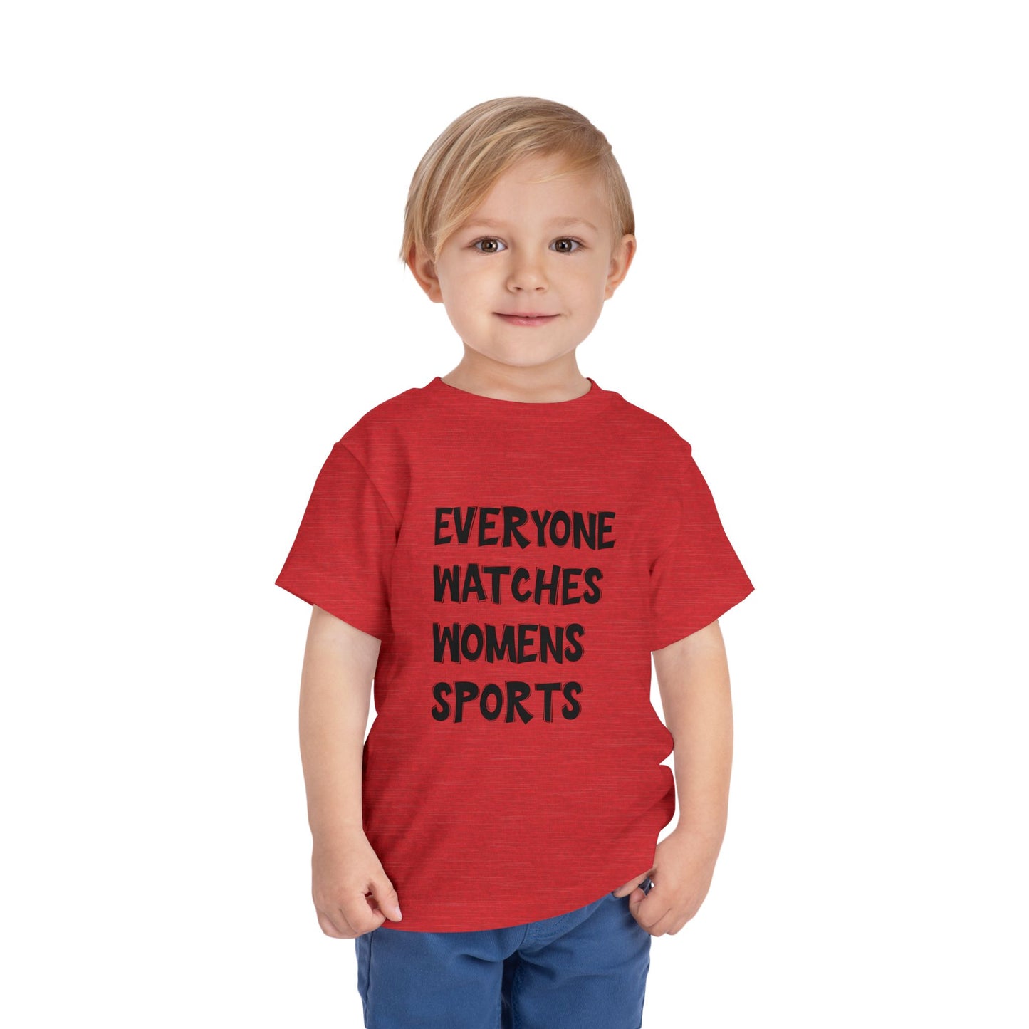 Everyone Watches Women's Sports Toddler Short Sleeve Tee