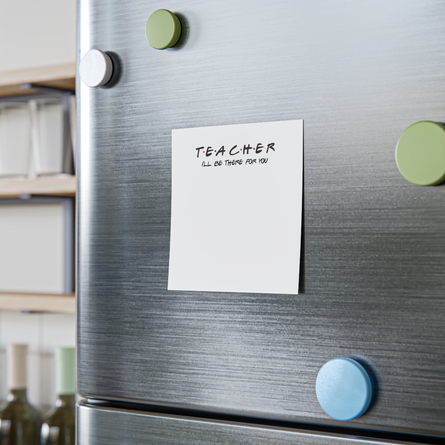 Teacher I'll be There for you! Post-it® Note Pads