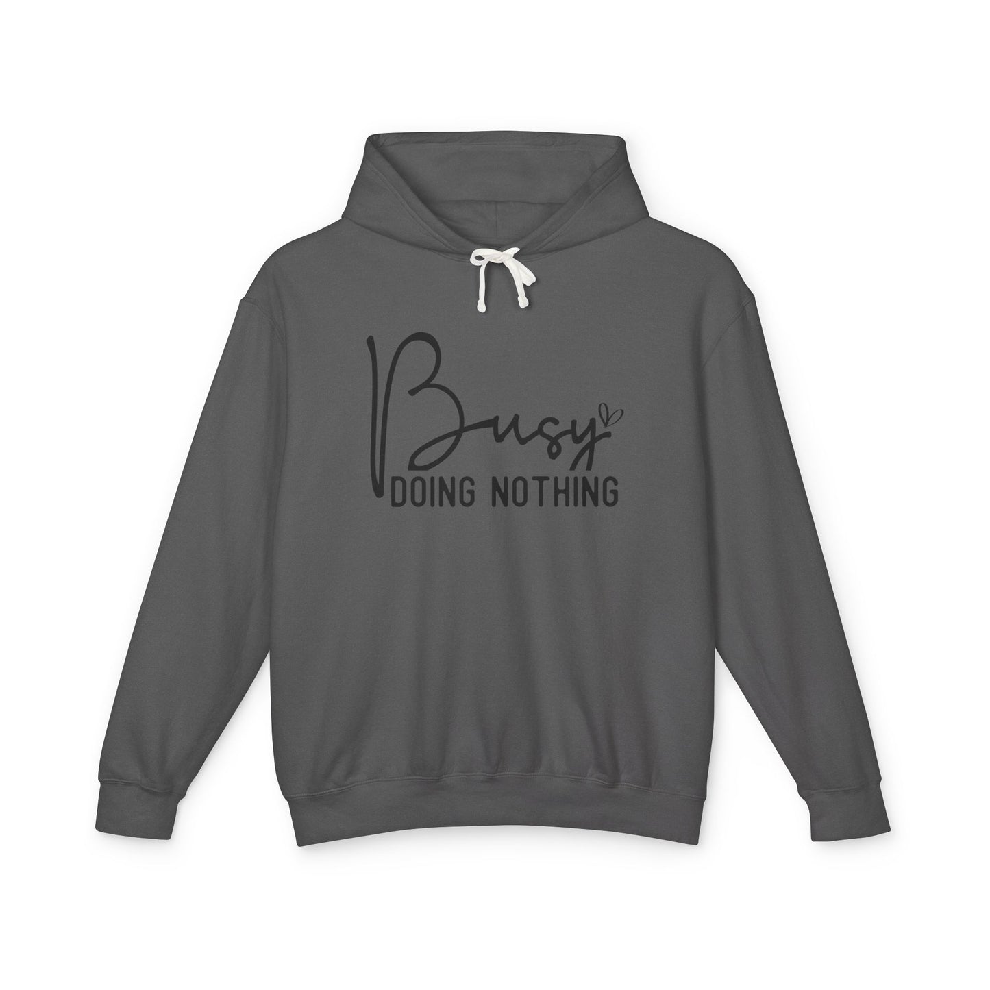 Busy doing nothing! Unisex Lightweight Hooded Sweatshirt