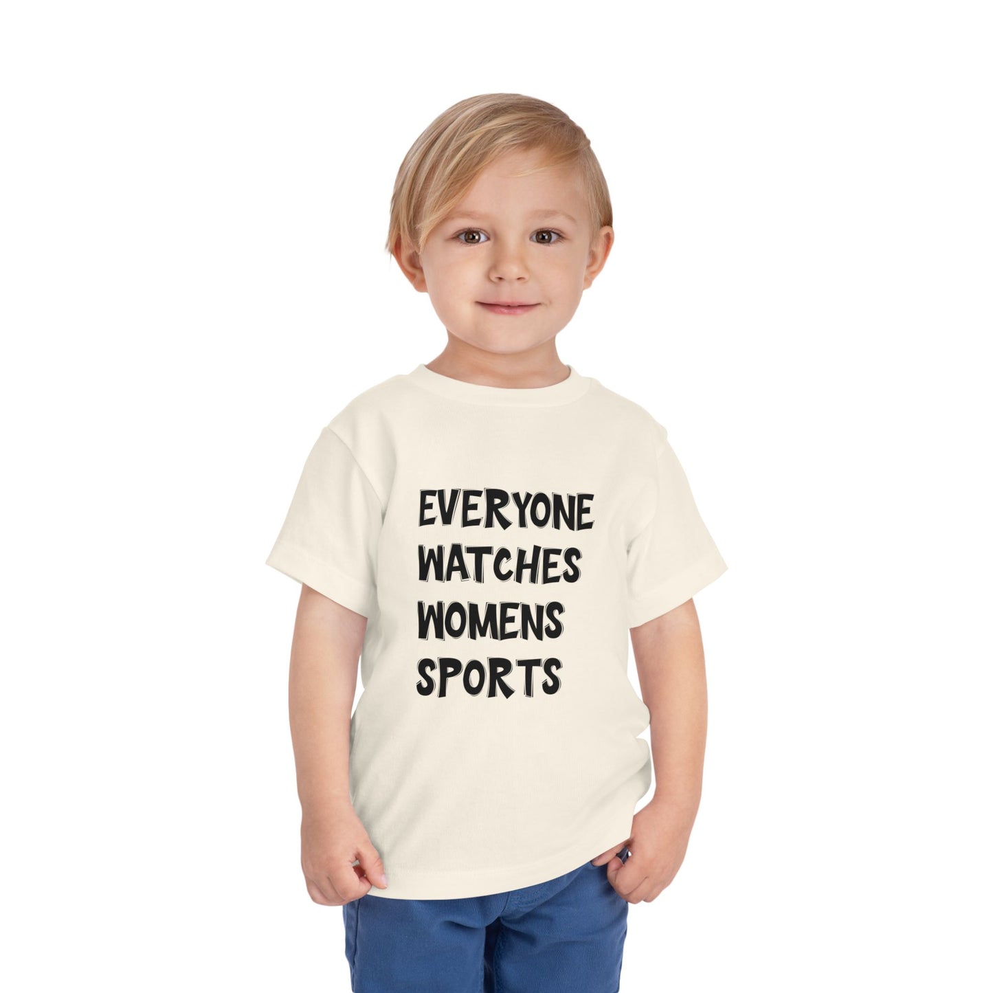 Everyone Watches Women's Sports Toddler Short Sleeve Tee