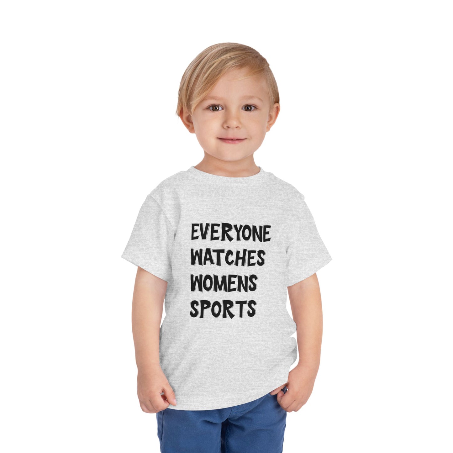 Everyone Watches Women's Sports Toddler Short Sleeve Tee