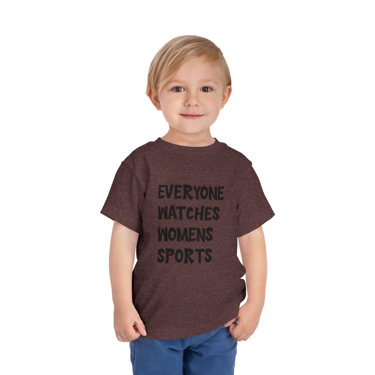 Everyone Watches Women's Sports Toddler Short Sleeve Tee
