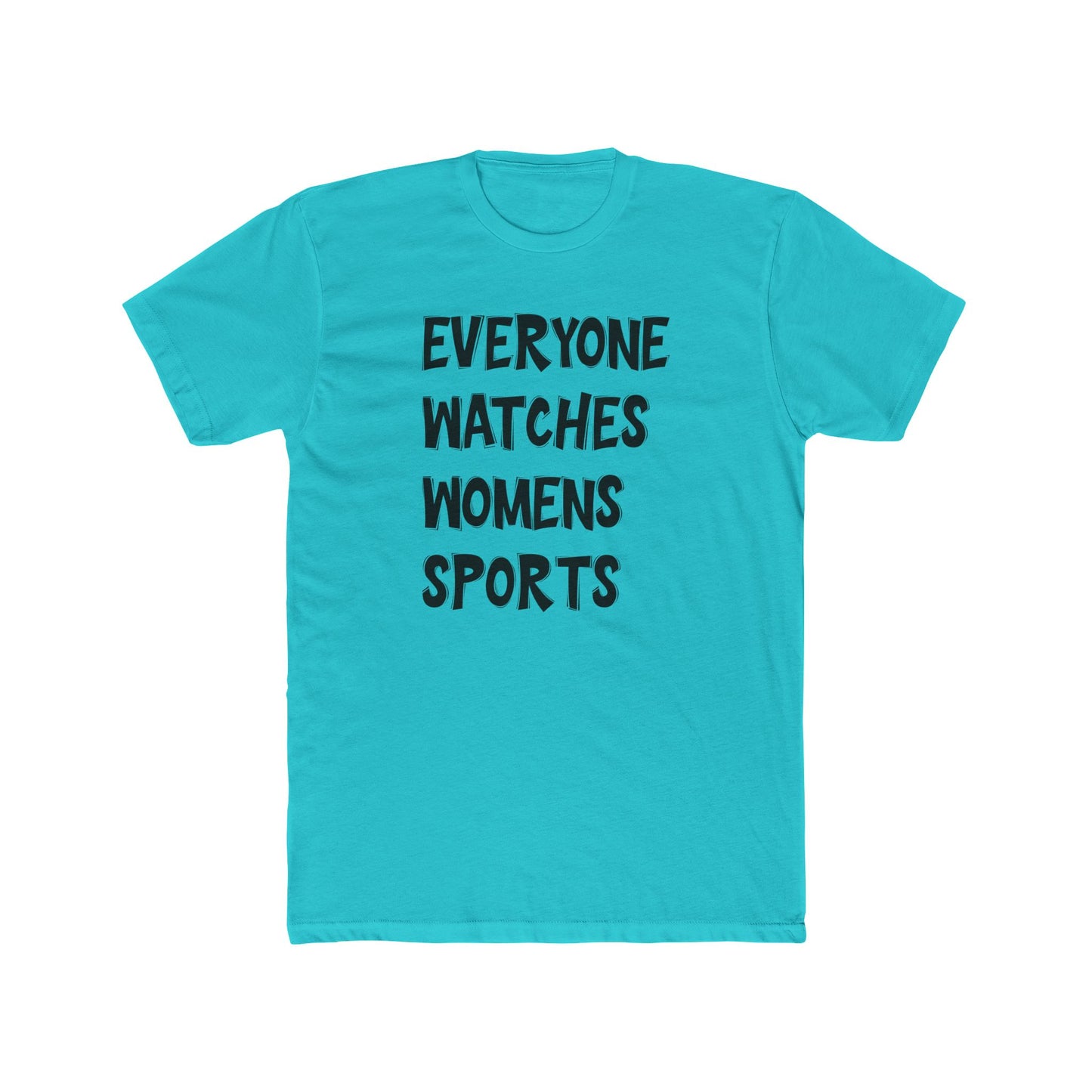 Everyone Watches Womens SportsUnisex Cotton Crew Tee