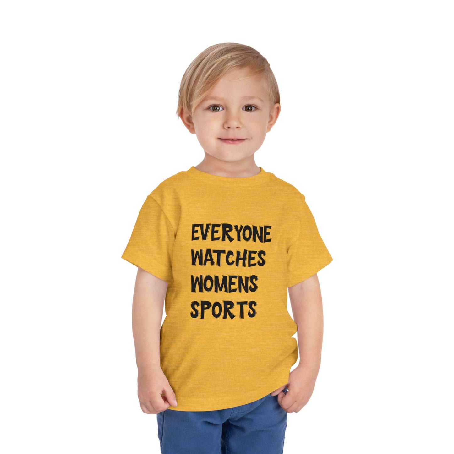 Everyone Watches Women's Sports Toddler Short Sleeve Tee