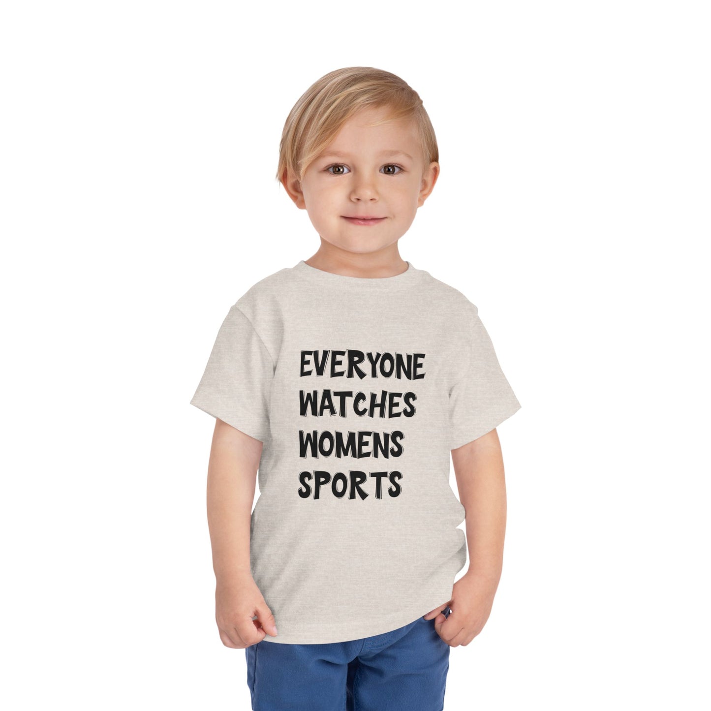 Everyone Watches Women's Sports Toddler Short Sleeve Tee