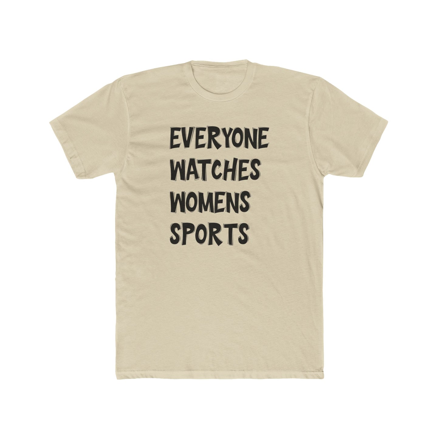 Everyone Watches Womens SportsUnisex Cotton Crew Tee