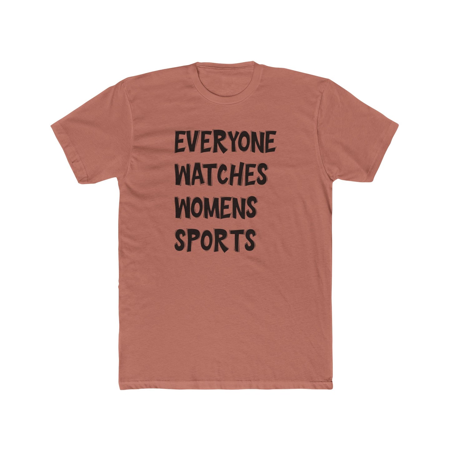 Everyone Watches Womens SportsUnisex Cotton Crew Tee