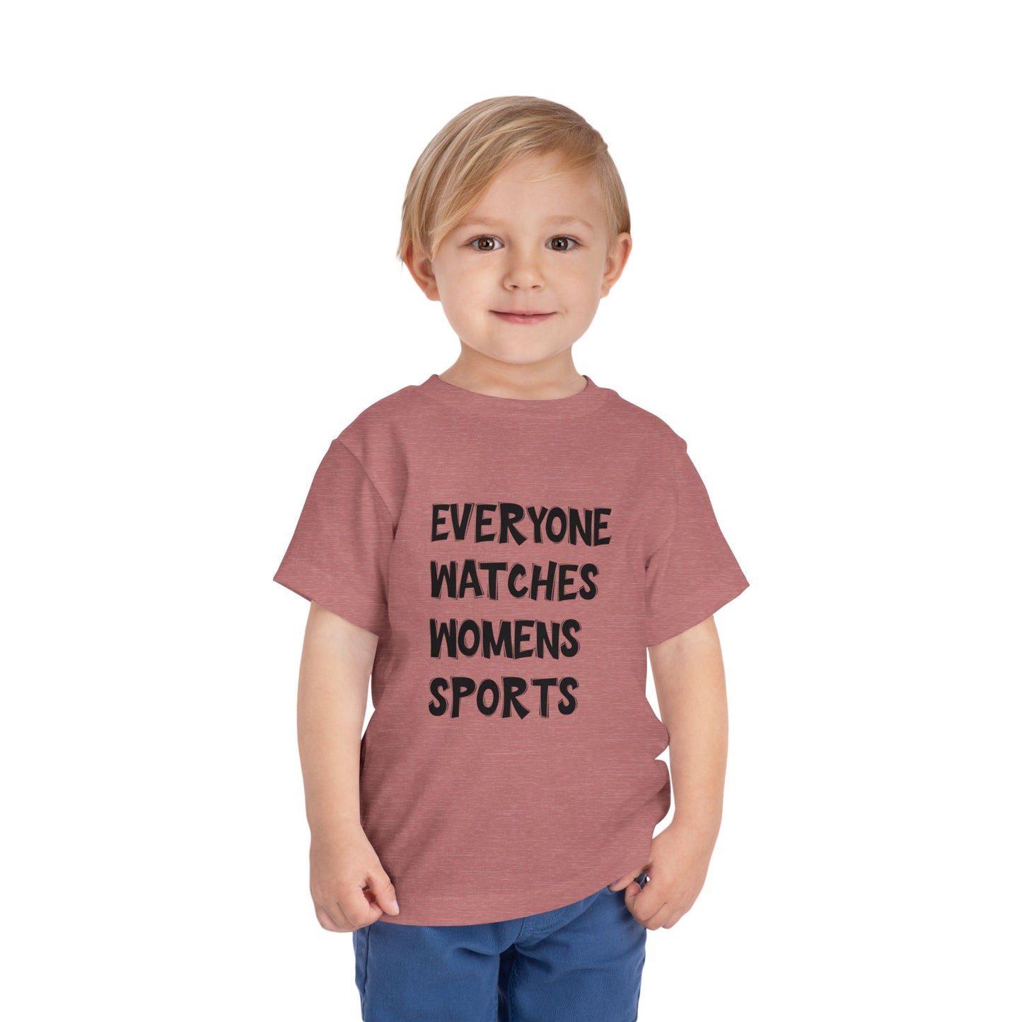 Everyone Watches Women's Sports Toddler Short Sleeve Tee
