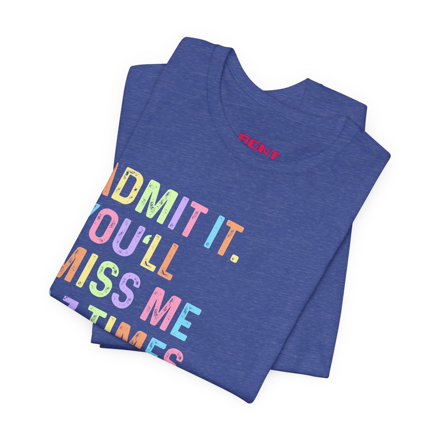 Admit it Unisex Jersey Short Sleeve Tee
