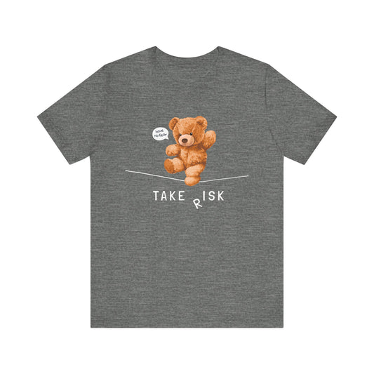 Take Risk Unisex Jersey Short Sleeve Tee