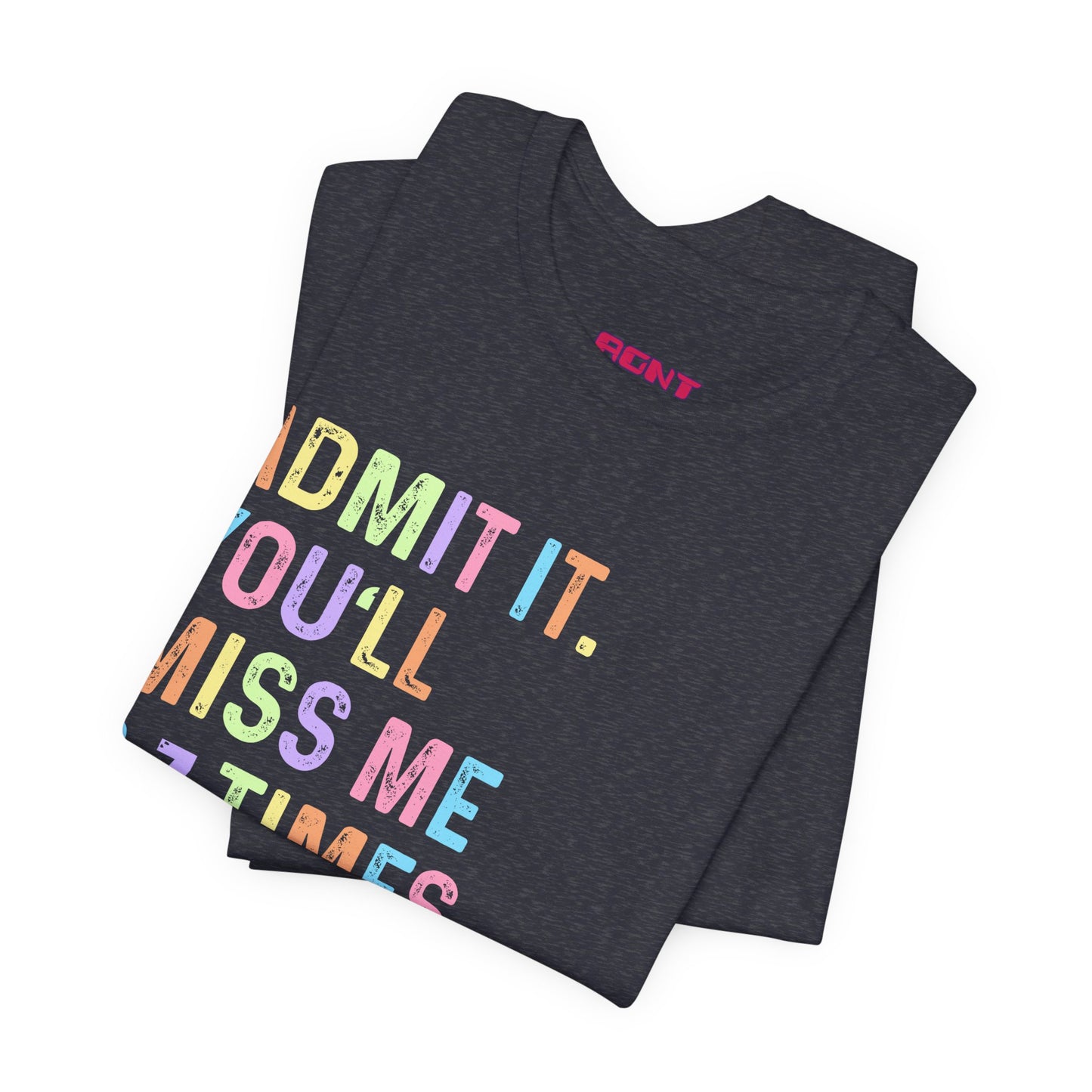 Admit it Unisex Jersey Short Sleeve Tee