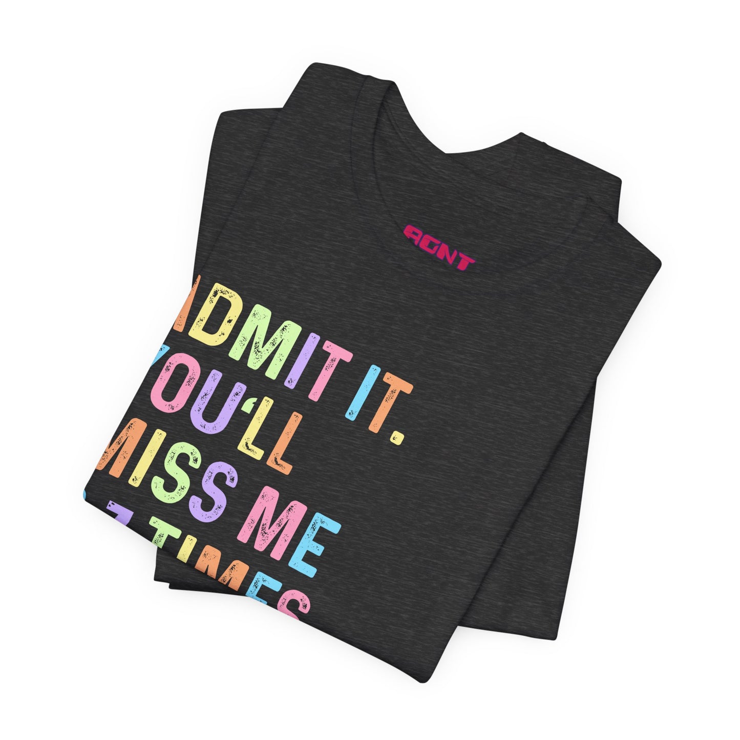 Admit it Unisex Jersey Short Sleeve Tee