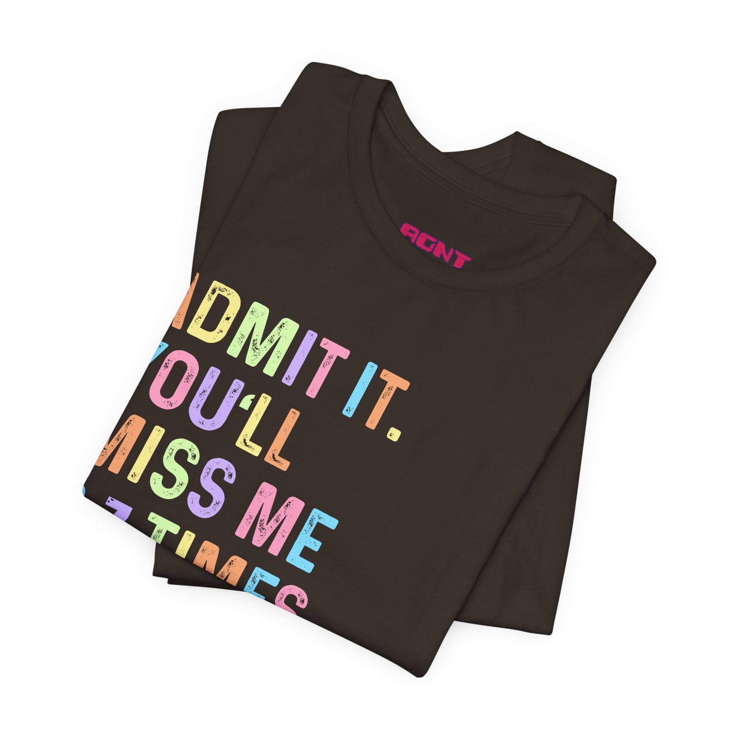 Admit it Unisex Jersey Short Sleeve Tee