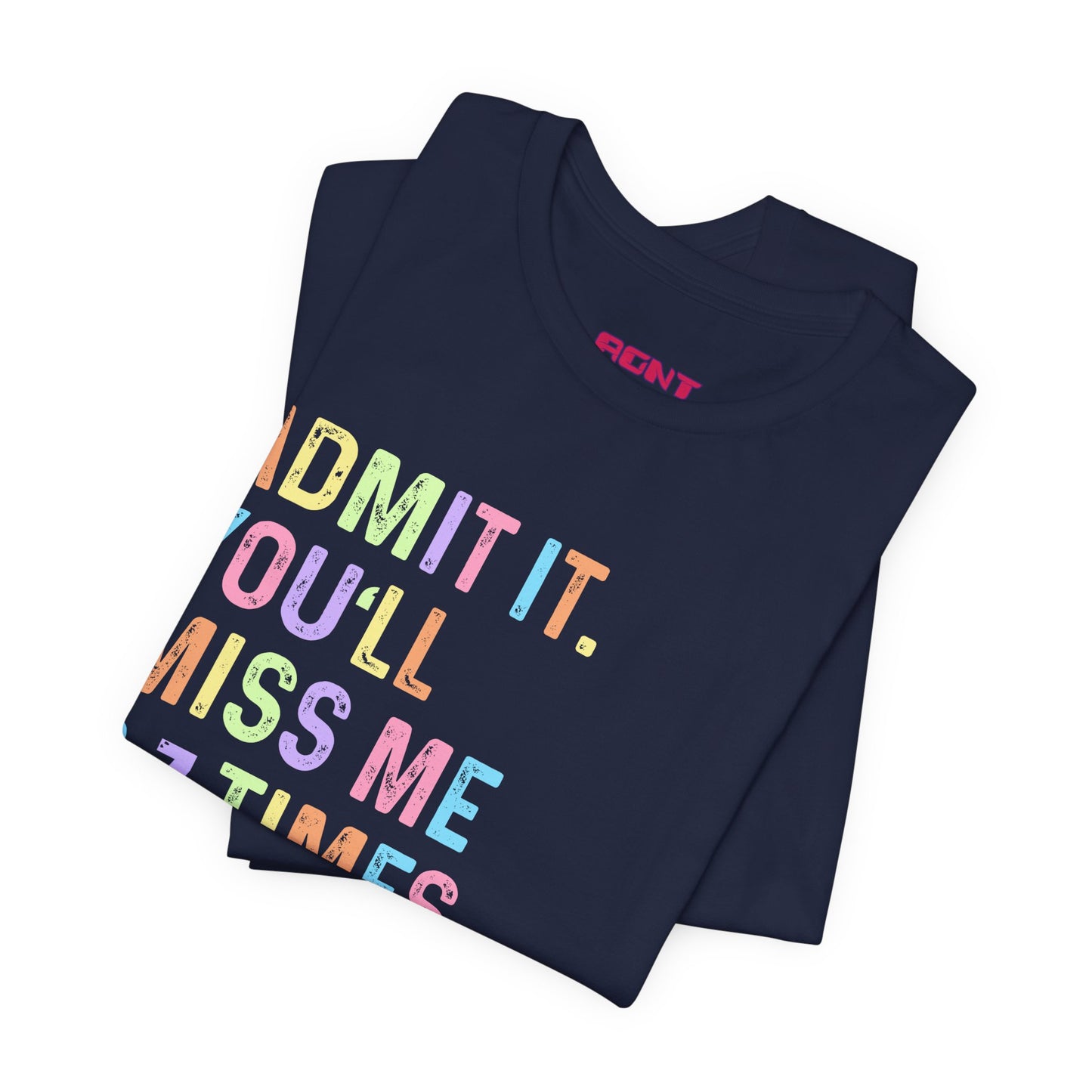 Admit it Unisex Jersey Short Sleeve Tee