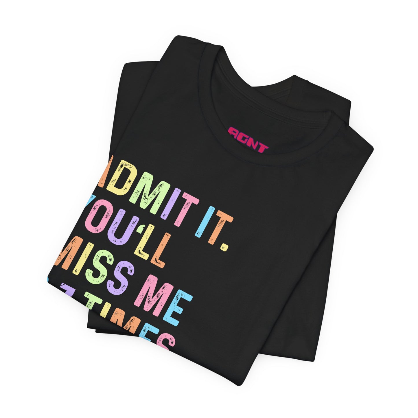 Admit it Unisex Jersey Short Sleeve Tee