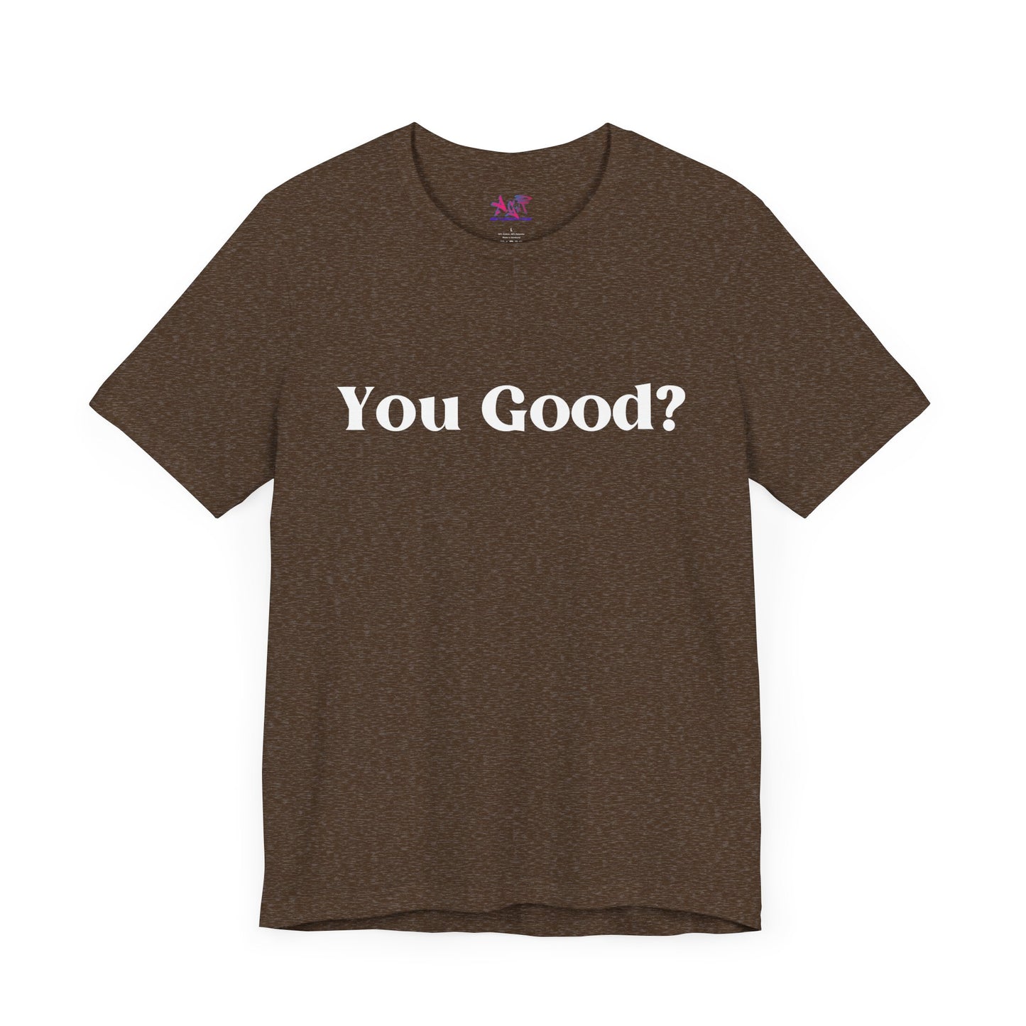 You Good? Unisex Jersey Short Sleeve Tee darker colors