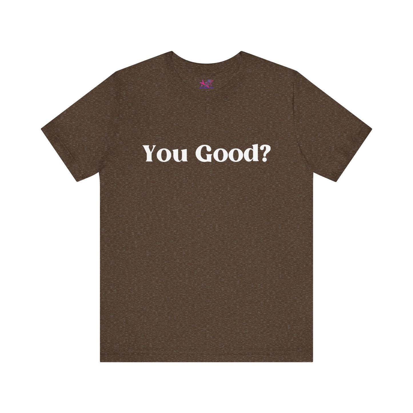 You Good? Unisex Jersey Short Sleeve Tee darker colors