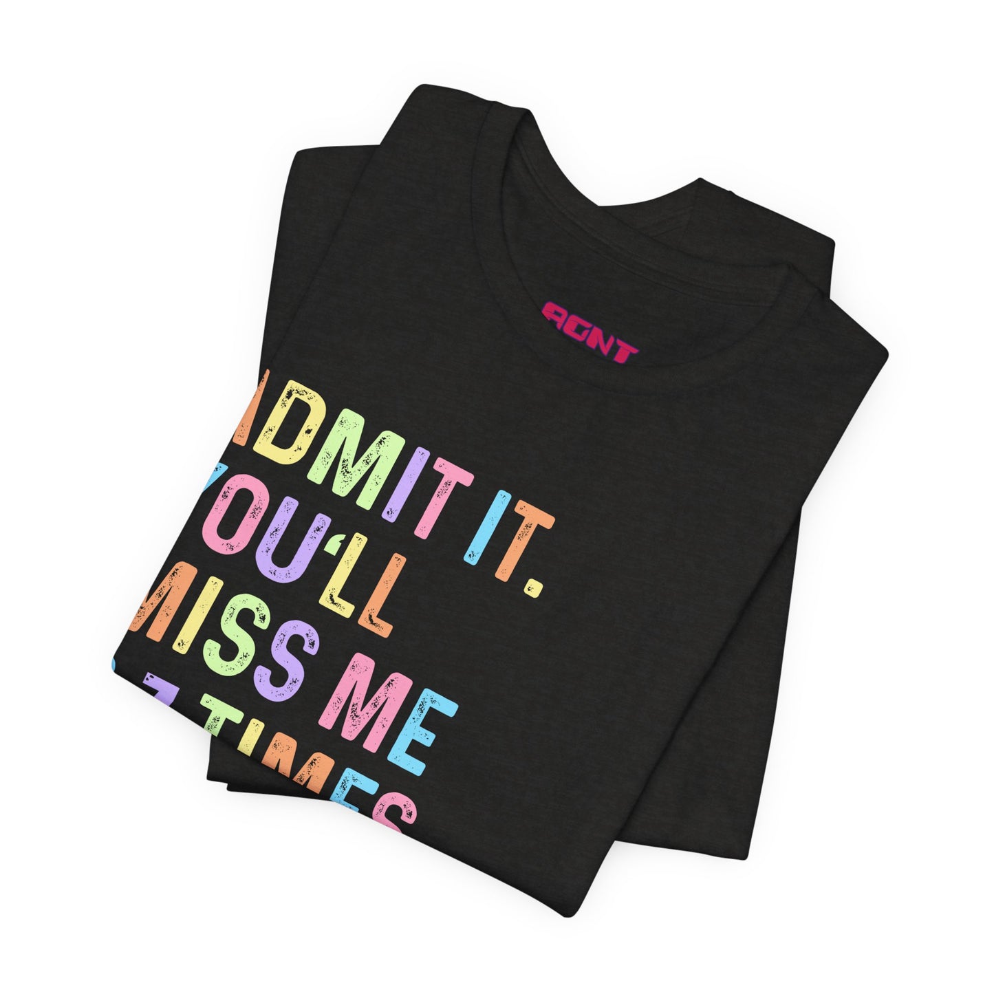Admit it Unisex Jersey Short Sleeve Tee