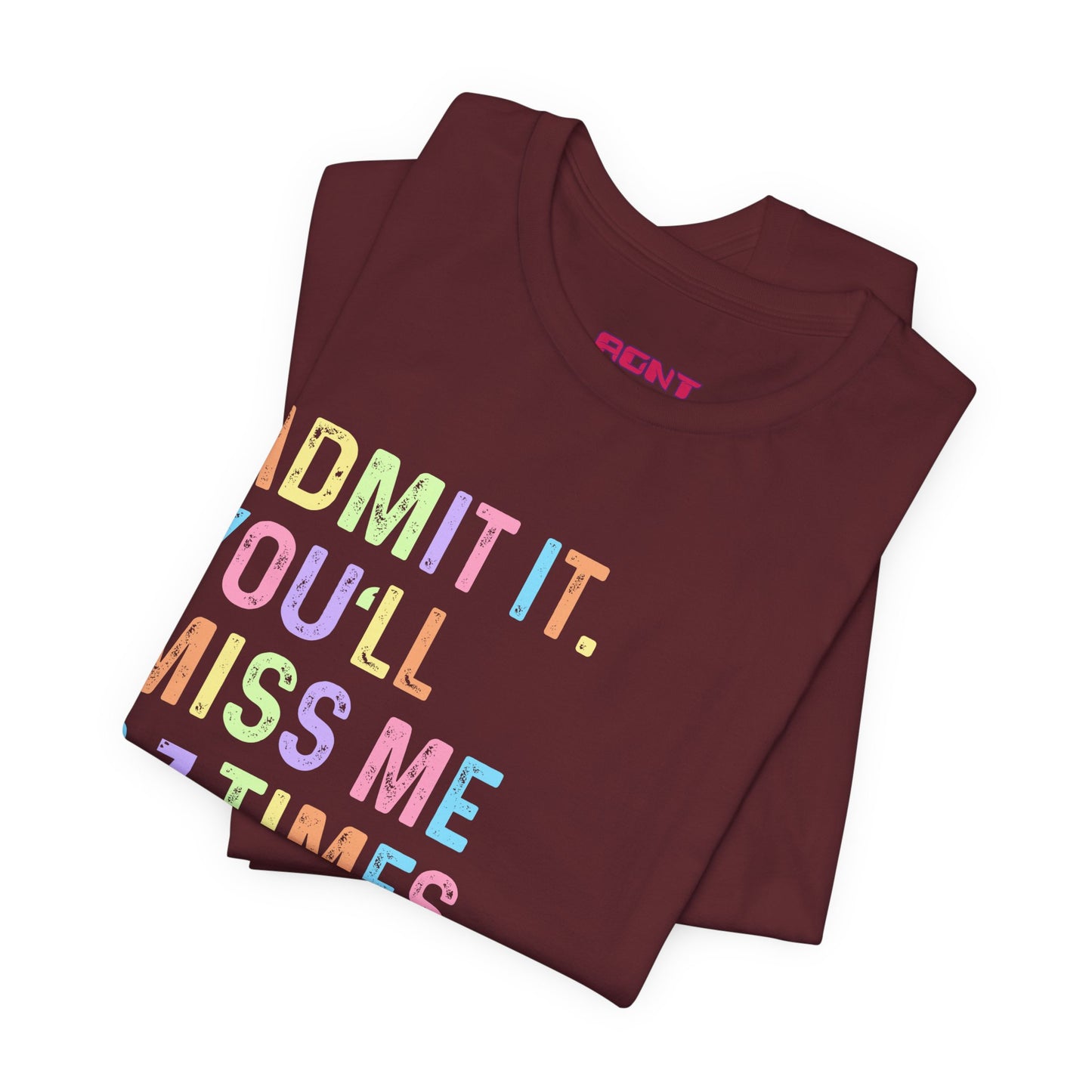 Admit it Unisex Jersey Short Sleeve Tee