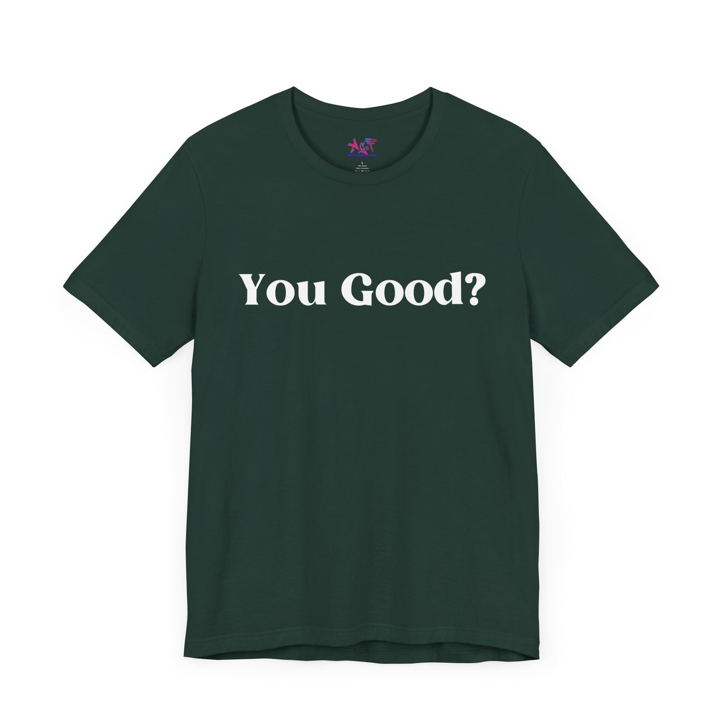 You Good? Unisex Jersey Short Sleeve Tee darker colors
