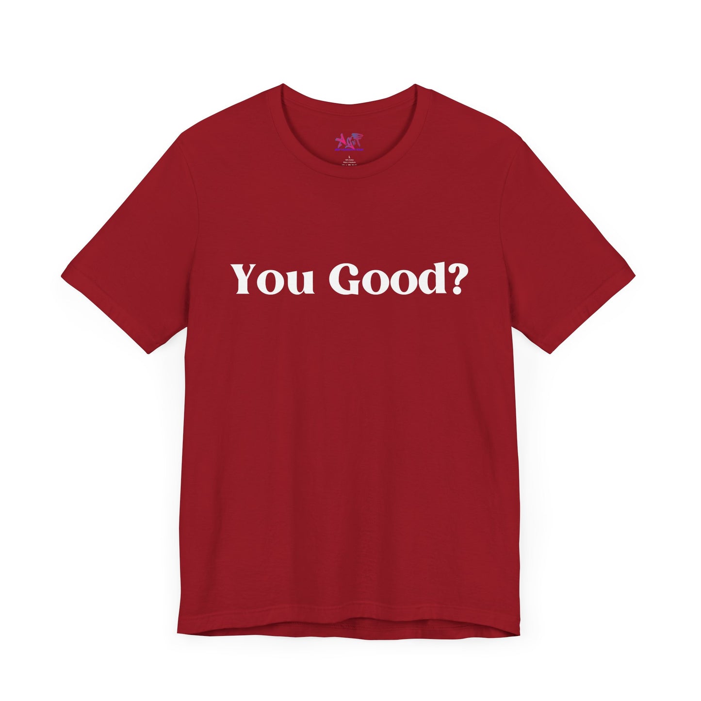 You Good? Unisex Jersey Short Sleeve Tee darker colors